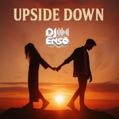 Dj Ensō Ft. BigBen - Upside Down