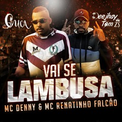 Montagem - Vai Se Lambuza(Dj CuCa & Dj Tom Zs )