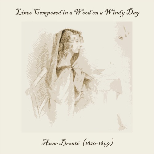 Lines Composed in a Wood on a Windy Day (Anne Brontë)