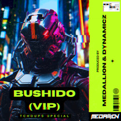Medallion & Dynamicz - Bushido (VIP) (Tchoups Special) (FREE DOWNLOAD)