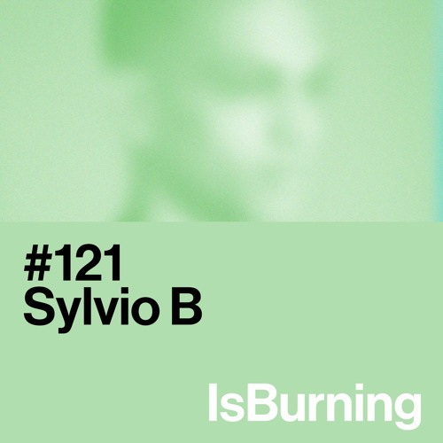Sylvio B... IsBurning #121