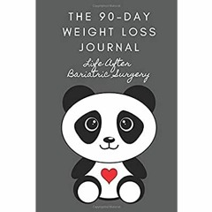 [PDF] ✔️ eBooks Life After Bariatric Surgery The 90-Day Weight Loss Journal A Daily Food and Wor