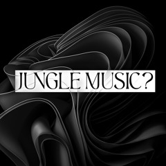 CLANCY - JUNGLE MUSIC? [FREE DOWNLOAD]