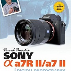 Open PDF David Busch’s Sony Alpha a7R II/a7 II Guide to Digital Photography (The David Busch Camer