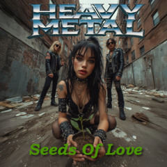 Seeds Of Love - Metal