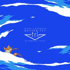 Butter-fly Tri.Version (w/ Tensai) (Drum&Bass Cover)