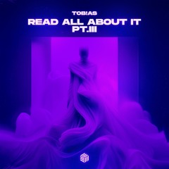 Tob!as - Read All About It (Pt. III)
