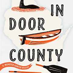 [GET] KINDLE 📨 A Death in Door County (A Monster Hunter Mystery) by  Annelise Ryan [
