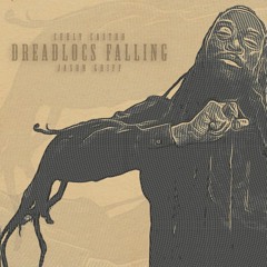 Curly Castro "Dreadlocs Falling" Prod. Jason Griff