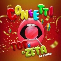 T.O.T - Confetti (feat. El Zeta & DJ Kendo)