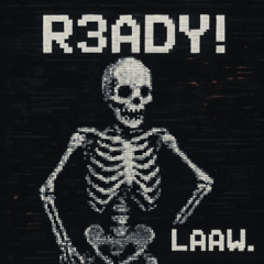 LAAW. - R3ADY!