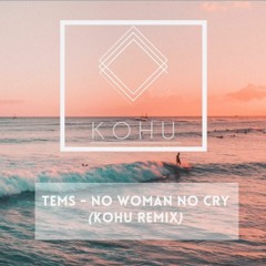 Tems - No Woman No Cry (Kohu Remix)