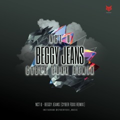 NCT U - Beggy Jeans  (Cyberfoxx Remix)
