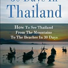 [View] KINDLE 📁 30 Days in Thailand - How to See Thailand from the Mountains to the