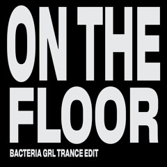 On The Floor (bacteria grl remix) Free DL