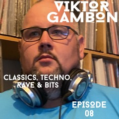VIKTOR GAMBON / CLASSICS, TECHNO, RAVE & BITS #8 ON TOXIC SICKNESS / AUGUST / 2021