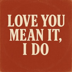 love you mean it