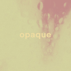 Opaque