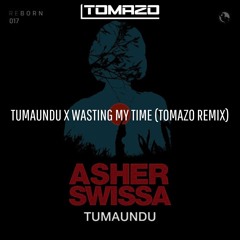 Asher Swissa, Zurra - Tumaundu X Wasting My Time (Tomazo Remix) [Free Download]
