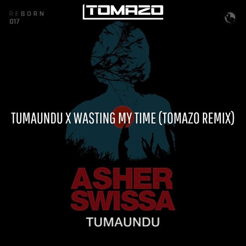 Asher Swissa, Zurra - Tumaundu X Wasting My Time (Tomazo Remix) [Free Download]
