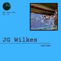 NSA Guest Mix Vol 42. JG Wilkes (Optimo)