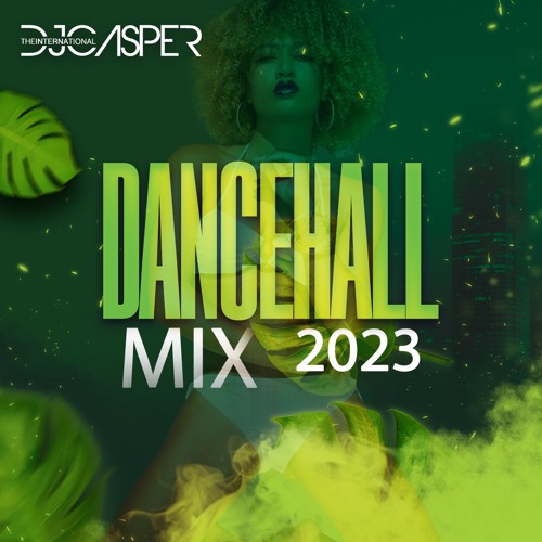 Stream The International DJ Casper Listen to Best Dancehall Mixes of