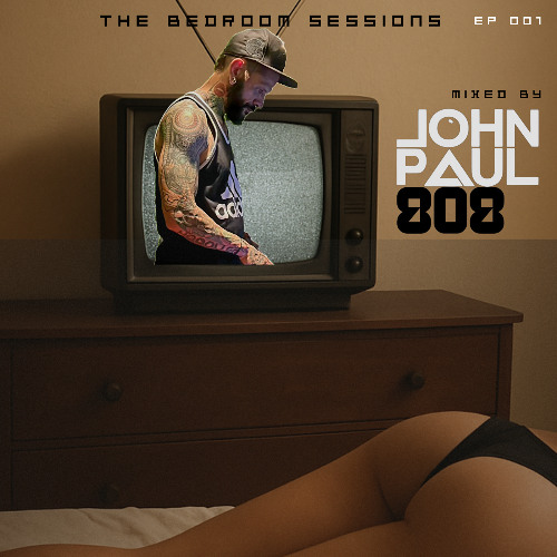 BEDROOM SESSIONS EP 01 MIXED LIVE BY JOHNPAUL 808