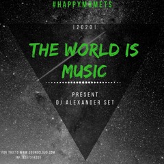 THE WORLD IS MUSIC(Dj Alexander)miniset