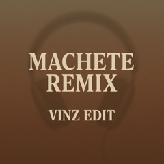 machete vinz edit