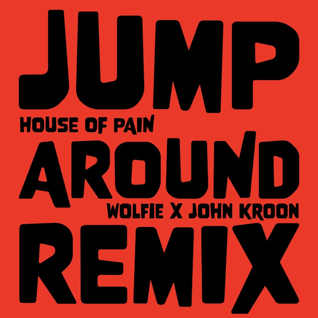 Stream House of Pain - Jump Around (Wolfie x John Kroon Remix) by