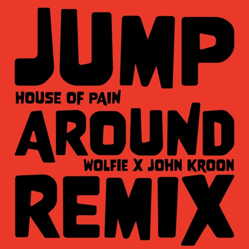 Stream House of Pain - Jump Around (Wolfie x John Kroon Remix) by