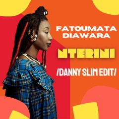 Fatoumata Diawara Vs Hever Jara - Nterini (Danny Slim VIP Edit)