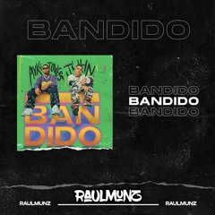 Juhn Ft. Myke Towers - Bandido (RaulMunz REMIX)
