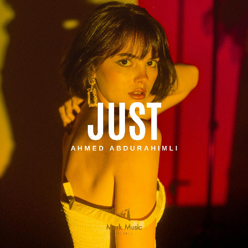 Ahmed Abdurahimli - Just