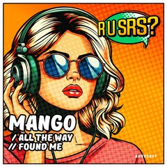 Mango- All The Way- R U SRS?- 2024