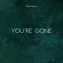 You're Gone