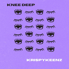 KNEE DEEP