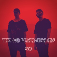 TEK-NO PRISONERS 037 - 753