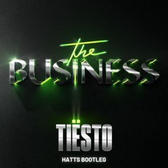 Tiesto - The Business (HATTS Bootleg) [FREE DOWNLOAD]