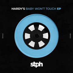 STPH333 Hardy's - Baby Won't Touch (Original Mix)