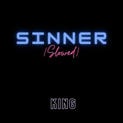King - Sinner (Slowed+Reverb)