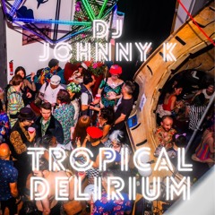 Live at Tropical Delirium - DJ Johnny K