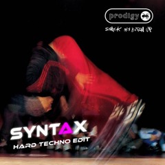 Smack My Bitch Up - Syntax Hard Techno Edit
