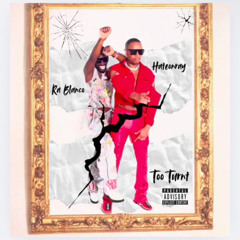 Ra Blanco ft. HateOnRay - Too Turnt (Freestyle)