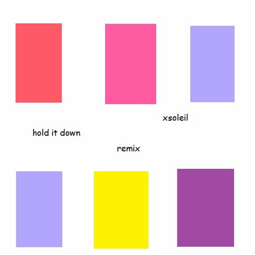 XSOLEIL - HOLD IT DOWN (REMIX)