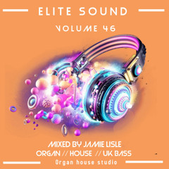 Elite Sound Volume 46 (mixed by jamie lisle)