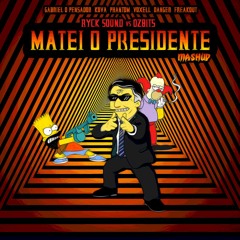 Matei O Presidente (Ryck Sound Vs Ozbits Mashup) (Dang3r, Freakout Vs Kova, Phantom, Voxell)