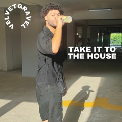 Take It To The House | 22.04.24