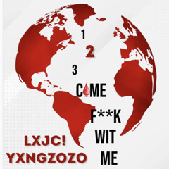 123 come fuck with me (Feat. YXNGZOZO)