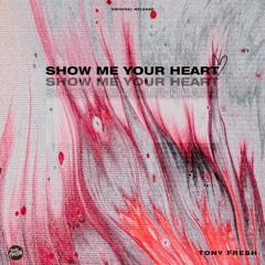 Show Me Your Heart